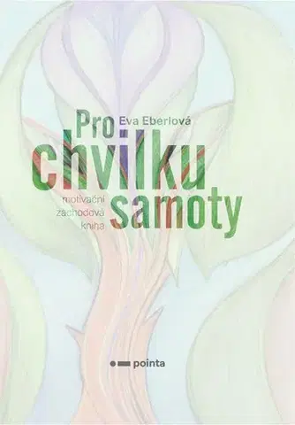 Rozvoj osobnosti Pro chvilku samoty - Eva Eberlová