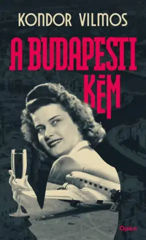 Detektívky, trilery, horory A budapesti kém - Vilmos Kondor
