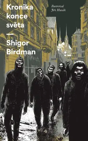 Sci-fi a fantasy Kronika konce světa - Shigor Birdman
