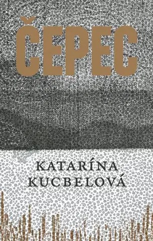 Beletria - ostatné Čepec - Katarína Kucbelová