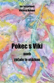 Rozvoj osobnosti Pokec s Viki - Iva Justychová,Viktorie Kubová
