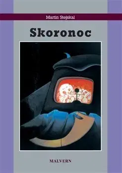 Eseje, úvahy, štúdie Skoronoc - Martin Stejskal