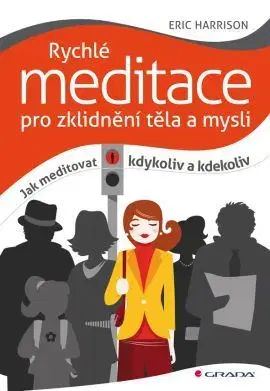 Joga, meditácia Rychlé meditace pro zklidnění těla a mysli - Eric Harrison