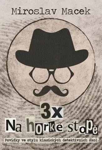 Detektívky, trilery, horory 3x Na horké stopě - Miroslav Macek