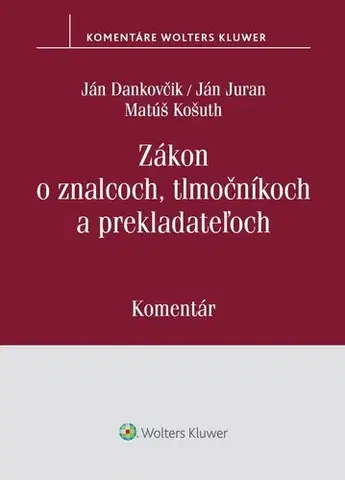 Pracovné právo Zákon o znalcoch, tlmočníkoch a prekladateľoch - Ján Juran,Matúš Košuth,Ján Dankovčik