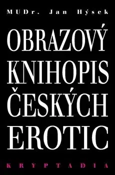 Sex a erotika Obrazový knihopis českých erotic - Kryptadia IV. - Jan Hýsek