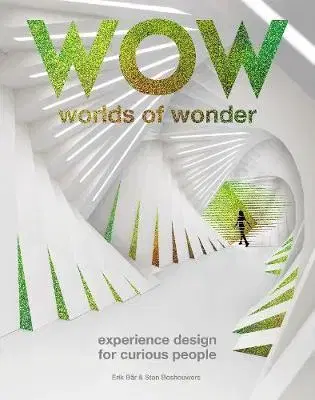 Dizajn, úžitkové umenie, móda The Worlds of Wonder: Experience design for curious people - Stan Boshouwers,Erik Bär