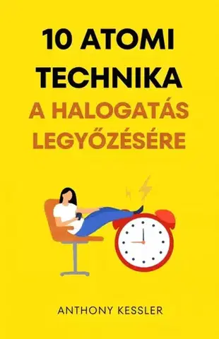 Rozvoj osobnosti 10 atomi technika a halogatás legyőzésére - Anthony Kessler