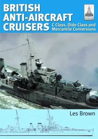 Odborná a náučná literatúra - ostatné ShipCraft 35 - British Anti-Aircraft Cruisers - Leslie Geddes-Brown