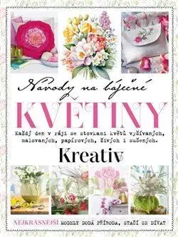 Pletenie, hačkovanie, vyšívanie, paličkovanie Návody na báječné květiny - Kolektív autorov