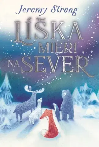 Rozprávky Líška mieri na sever - Jeremy Strong,Katarína Rybková