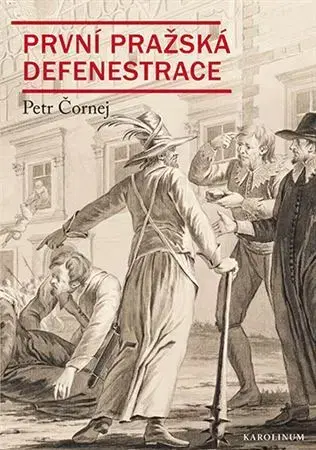 Slovenské a české dejiny První pražská defenestrace, 2. vydání - Petr Čornej