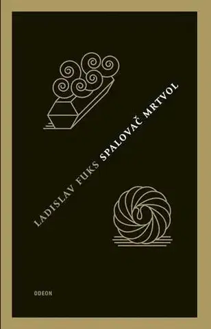 Česká beletria Spalovač mrtvol, 9. vydání - Ladislav Fuks