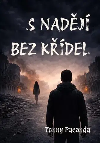 Romantická beletria S nadějí bez křídel - Tonny Pacanda