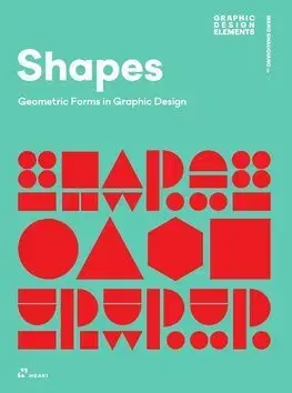 Dizajn, úžitkové umenie, móda Shapes: Geometric Forms in Graphic Design - Wang Shaoqiang