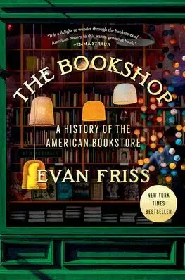 História - ostatné The Bookshop: A History of the American Bookstore - Evan Friss