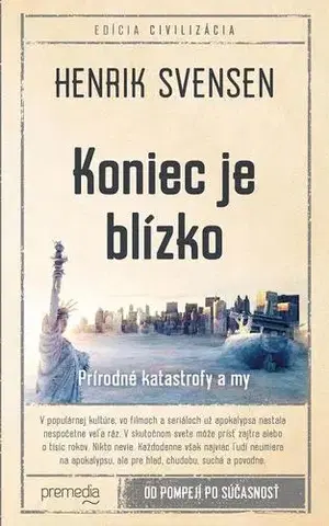 Mystika, proroctvá, záhady, zaujímavosti Koniec je blízko - Henrik Svensen,Miroslav Zumrík