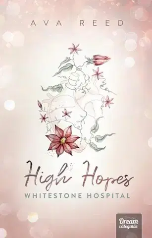 Romantická beletria High Hopes - Whitestone Hospital - Ava Reed