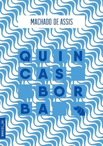 Svetová beletria Quincas Borba - Machado de Assis
