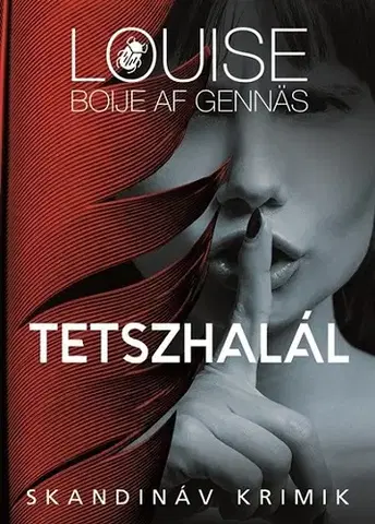 Detektívky, trilery, horory Tetszhalál - Louise Boije af Gennäs,Eszter Bándi