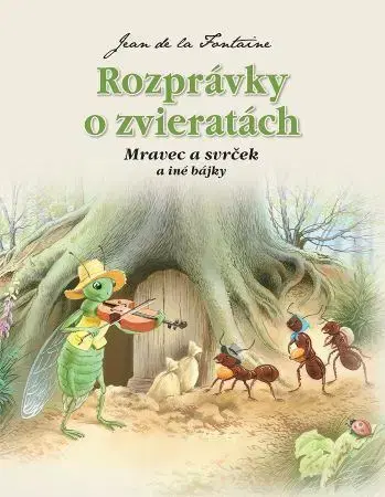 Bájky a povesti Rozprávky o zvieratách - Mravec a svrček a iné bájky, 2.vydanie - Jean de La Fontaine