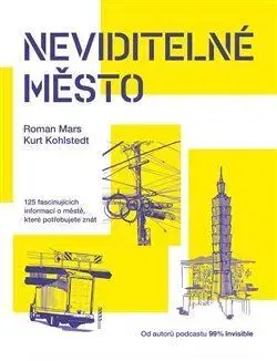 Architektúra Neviditelné město - Kurt Kohlstedt,Roman Mars
