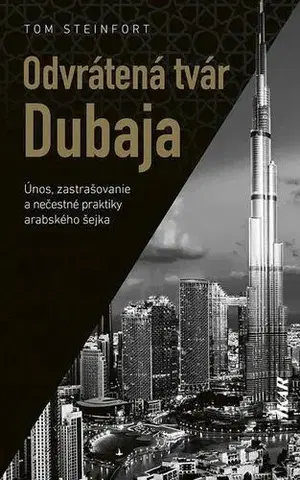 Sociológia, etnológia Odvrátená tvár Dubaja - Tom Steinfort