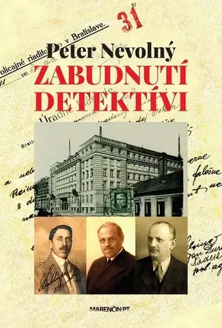 Slovenské a české dejiny Zabudnutí detektívi - Peter Nevolný