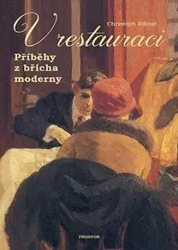 Eseje, úvahy, štúdie V restauraci - Christoph Ribbat