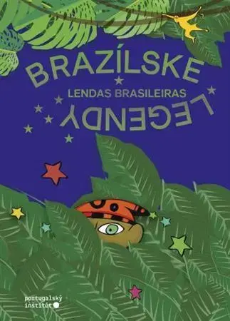 Bájky a povesti Brazílske legendy / Lendas Brasileiras - Regina Guerra