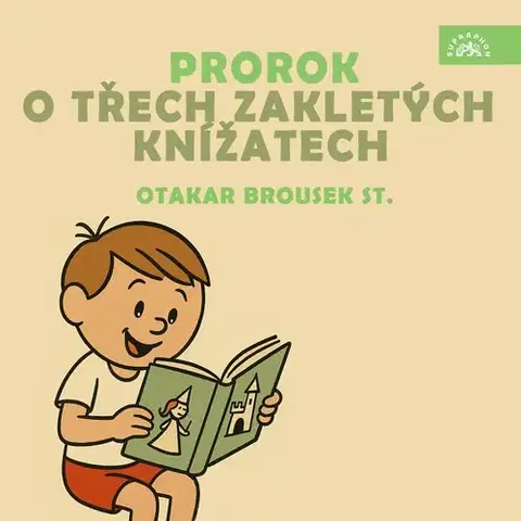 Rozprávky SUPRAPHON a.s. Prorok a O třech zakletých knížatech