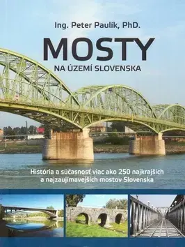 Slovensko a Česká republika Mosty na území Slovenska - Peter Paulík
