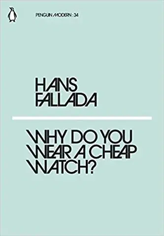 Cudzojazyčná literatúra Why Do You Wear a Cheap Watch? - Hans Fallada