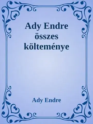 Svetová beletria Ady Endre összes költeménye - Endre Ady