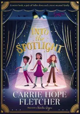 Pre dievčatá Into the Spotlight - Carrie Hope Fletcher,Kiersten Eagan