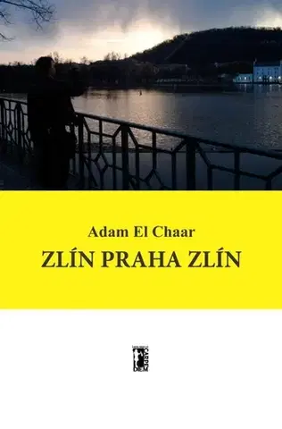 Novely, poviedky, antológie Zlín Praha Zlín - Adam El Chaar
