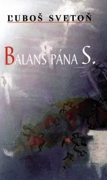Beletria - ostatné Balans pána S - Ľuboš Svetoň,neuvedený