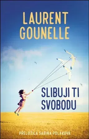 Svetová beletria Slibuji ti svobodu - Laurent Gounelle,Sabina Poláková