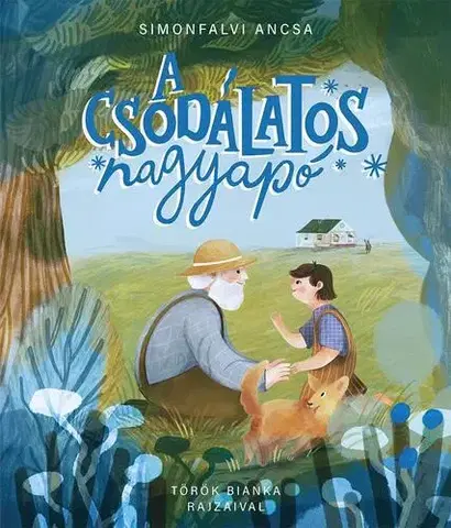 Rozprávky A csodálatos nagyapó - Ancsa Simonfalvi