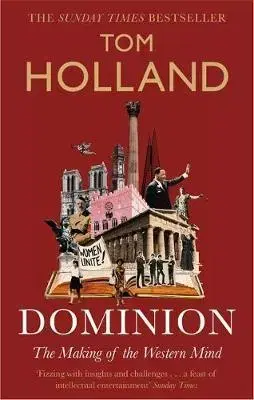 Cudzojazyčná literatúra Dominion - The Making of the Western Mind - Tom Holland