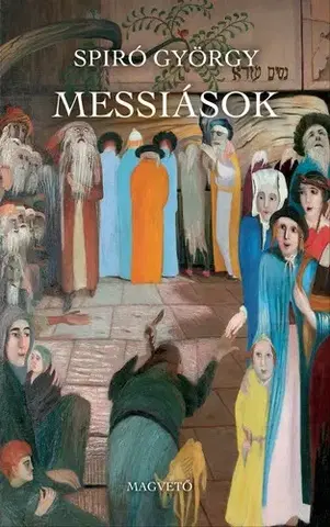 Svetová beletria Messiások - György Spiró