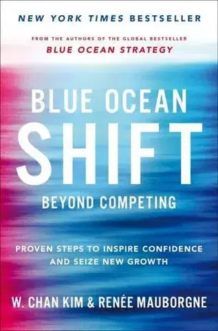 Marketing, reklama, žurnalistika Blue Ocean Shift - Renée Mauborgne,Kim W.Chan