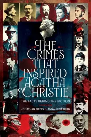Detektívky, trilery, horory The Crimes That Inspired Agatha Christie - Anna-Lena Berg,Dr Jonathan Oates
