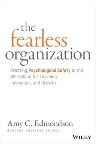 Manažment The Fearless Organization - Amy C. Edmondson