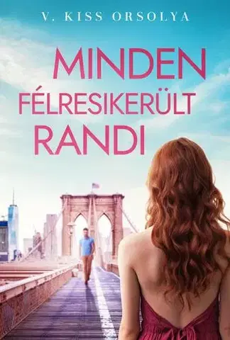 Romantická beletria Minden félresikerült randi - V. Kiss Orsolya