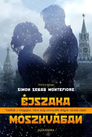 Historické romány Éjszaka Moszkvában - Montefiore Simon Sebag,Ildikó Haris