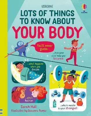 Ľudské telo Lots of Things to Know About Your Body - Sarah Hull,Susanna Rumiz