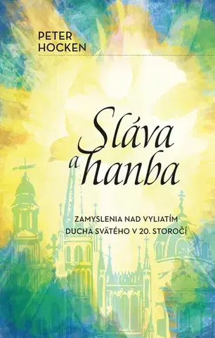 Kresťanstvo Sláva a hanba - Peter Hocken