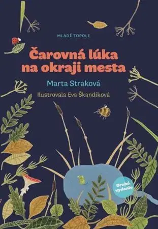Pre deti a mládež - ostatné Čarovná lúka na okraji mesta, 2. vydanie - Marta Straková,Eva Škandíková