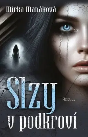 Slovenská beletria Slzy v podkroví - Mirka Manáková